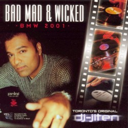 DJ Jiten - Bad Mad & Wicked (BMW 2001)