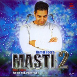 Kamal Heer - Masti 2